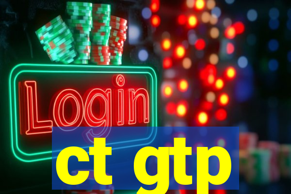 ct gtp