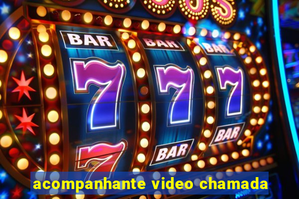 acompanhante video chamada