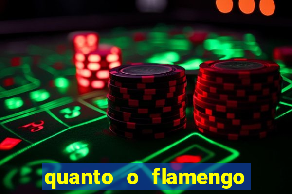 quanto o flamengo esta pagando no jogo de hoje