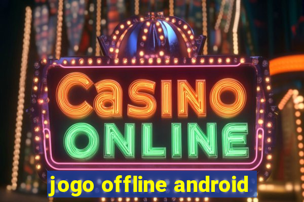 jogo offline android