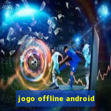 jogo offline android