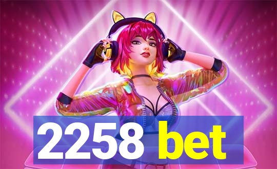 2258 bet