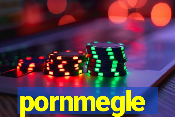 pornmegle