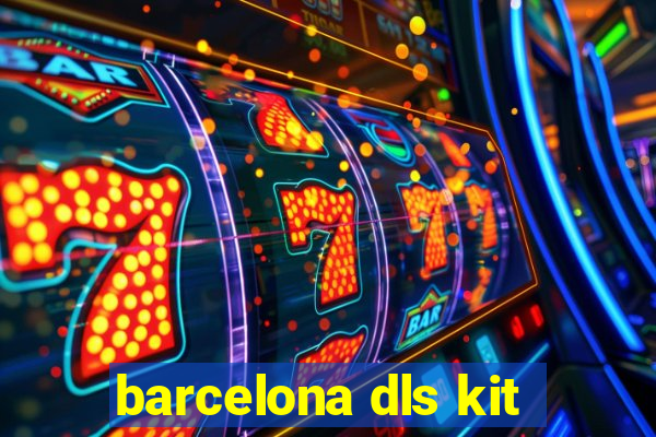 barcelona dls kit