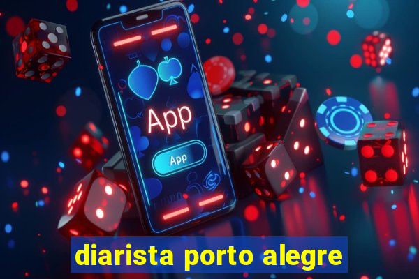diarista porto alegre