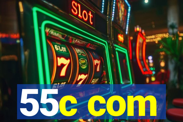 55c com