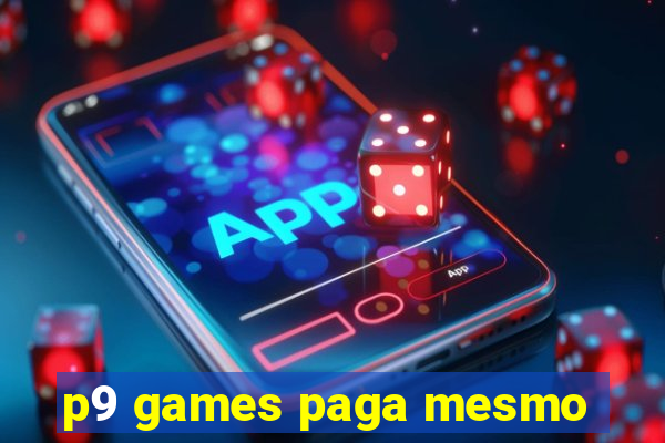 p9 games paga mesmo