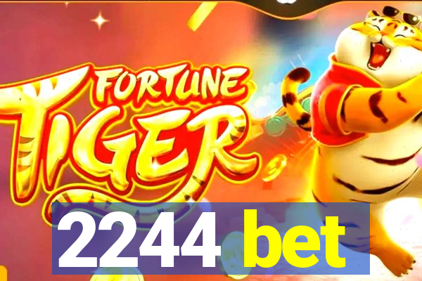 2244 bet