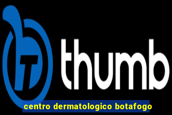 centro dermatologico botafogo