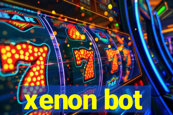xenon bot