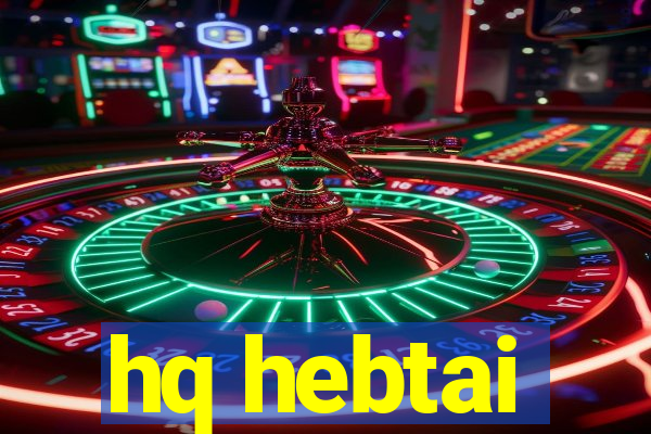 hq hebtai