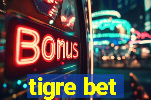 tigre bet