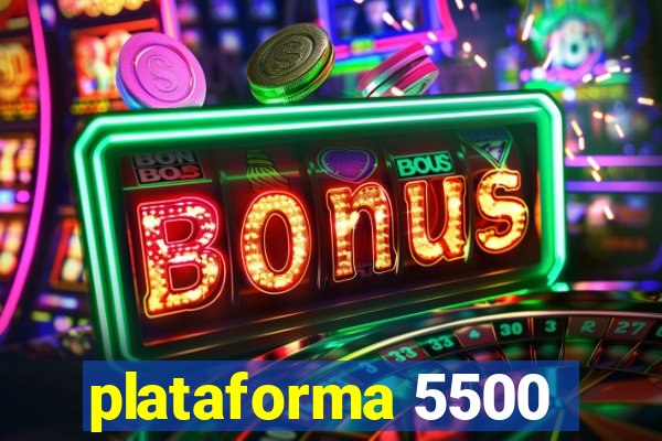 plataforma 5500