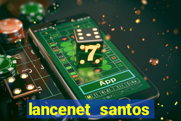 lancenet santos futebol clube