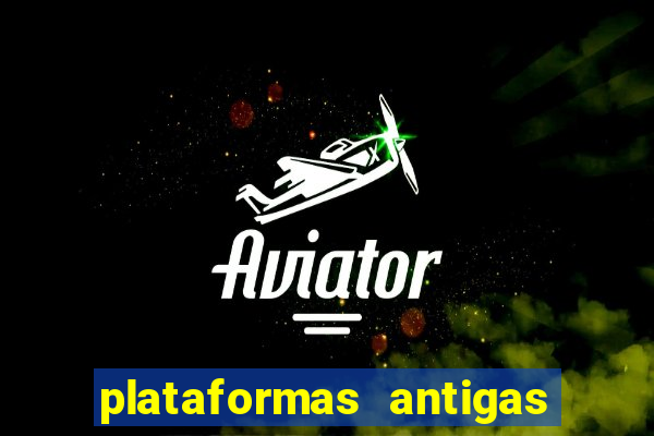 plataformas antigas de jogos slots