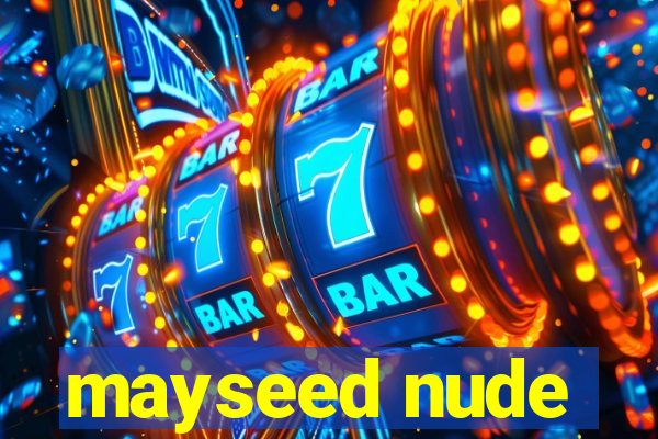 mayseed nude