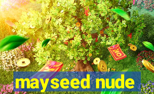 mayseed nude