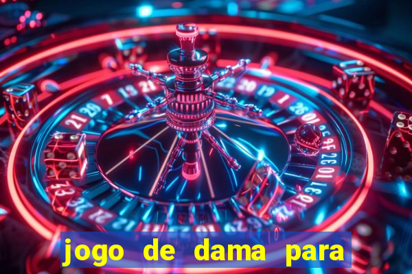 jogo de dama para ganhar dinheiro