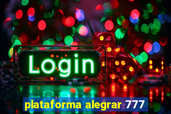 plataforma alegrar 777