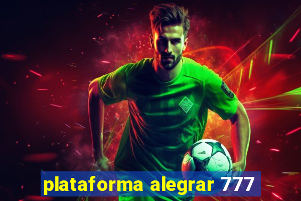 plataforma alegrar 777