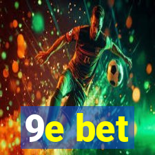 9e bet