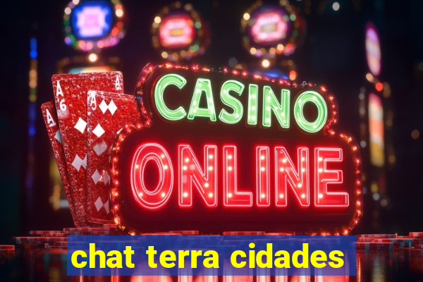 chat terra cidades