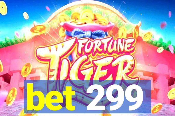 bet 299