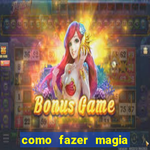 como fazer magia de fogo na vida real