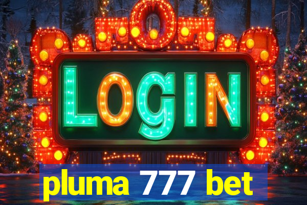 pluma 777 bet