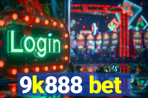 9k888 bet