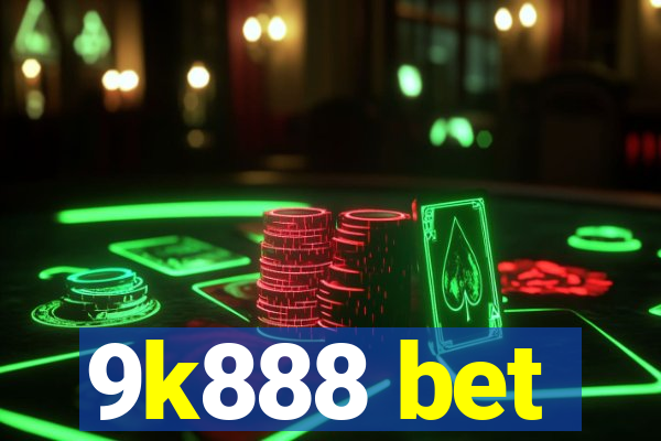 9k888 bet