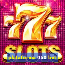 plataforma 050 bet