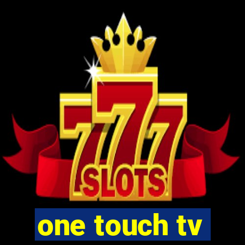 one touch tv