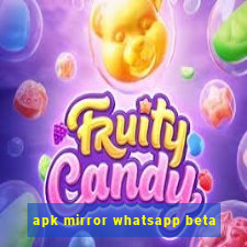 apk mirror whatsapp beta