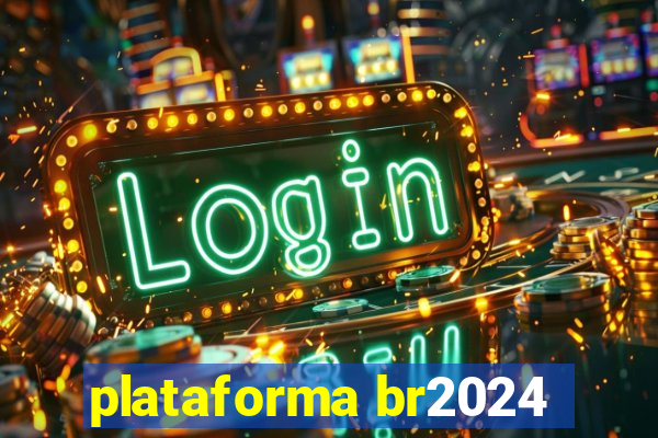 plataforma br2024