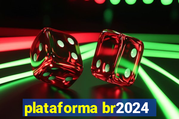 plataforma br2024
