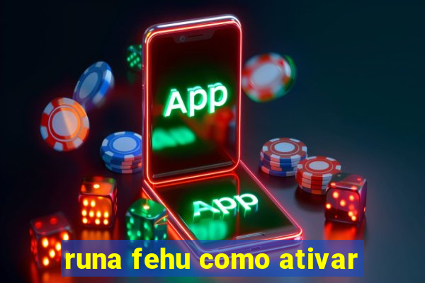 runa fehu como ativar