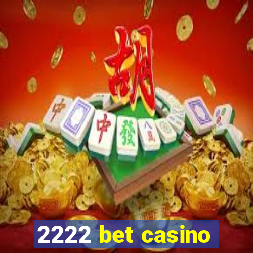 2222 bet casino