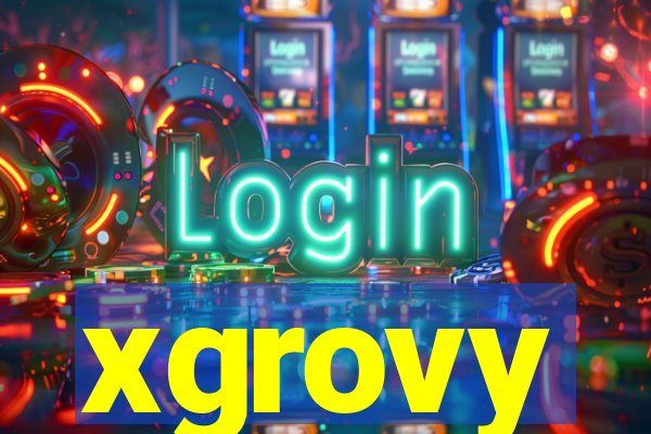 xgrovy