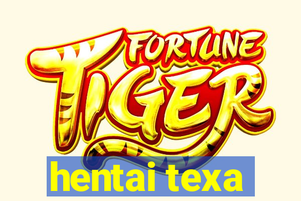 hentai texa
