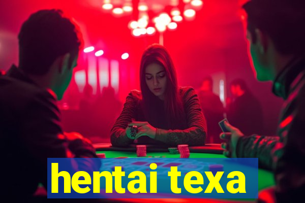 hentai texa