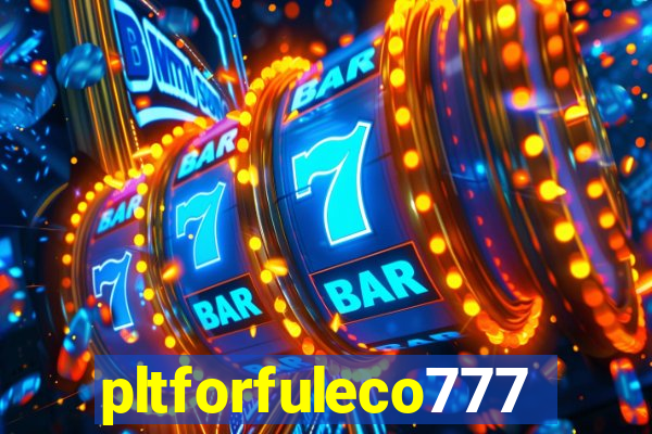 pltforfuleco777