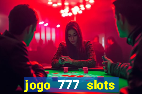 jogo 777 slots paga mesmo