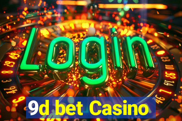 9d bet Casino