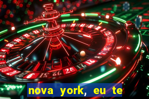 nova york, eu te amo filme completo dublado
