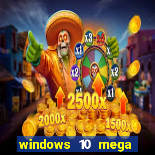 windows 10 mega lite premium download