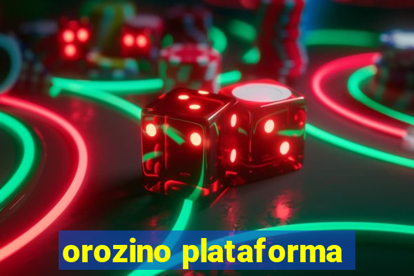 orozino plataforma