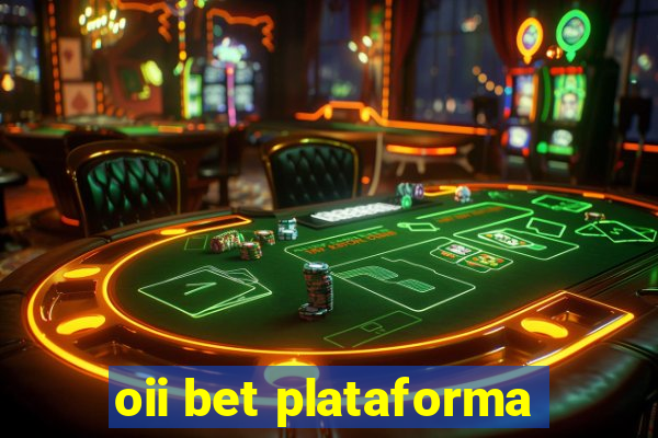 oii bet plataforma