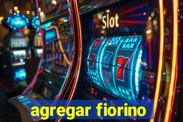 agregar fiorino
