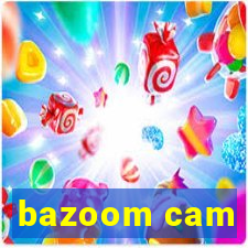bazoom cam